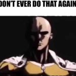 Saitama don’t do that again