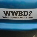 What Would Bono Do?