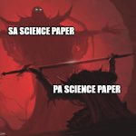 The Difference | SA SCIENCE PAPER; PA SCIENCE PAPER | image tagged in knight kneeling in front of devil | made w/ Imgflip meme maker