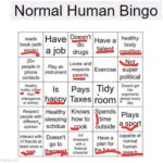 :D | image tagged in normal human bingo | made w/ Imgflip meme maker