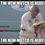Traffic engineers be like | THE NEW MUTCD IS HERE! THE NEW MUTCD IS HERE! | image tagged in the new phone book is here | made w/ Imgflip meme maker