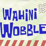 Wahini Wobble title card