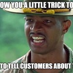 Let Me Help you to Remember the Survey | LET ME SHOW YOU A LITTLE TRICK TO HELP YOU; REMEMBER TO TELL CUSTOMERS ABOUT THE SURVEY | image tagged in major payne failure to communicate,survey,survey says,major payne | made w/ Imgflip meme maker