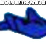 #meme | MY HAND AFTER WRITING WITH A BLUE PEN | image tagged in amogus hand | made w/ Imgflip meme maker