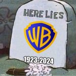 i'm already gonna predict this now warner bros is gonna go bankrupt next year after aquaman 2 bombs at the box office | 1923-2024 | image tagged in here lies spongebob tombstone,warner bros discovery,2024,bankruptcy,prediction | made w/ Imgflip meme maker