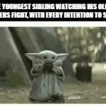 Hmmm... | THE YOUNGEST SIBLING WATCHING HIS OLDER BROTHERS FIGHT, WITH EVERY INTENTION TO SNITCH: | image tagged in gifs,memes | made w/ Imgflip video-to-gif maker
