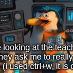 *preparing ctrl+shift+t so i can close it again* | me looking at the teacher after they ask me to really close the tab (i used ctrl+w, it is closed) | image tagged in gifs,relatable memes,kill yourself guy,wtf,why are you reading this,oh wow are you actually reading these tags | made w/ Imgflip video-to-gif maker