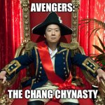 Avengers: The Chang Chynasty | AVENGERS:; THE CHANG CHYNASTY | image tagged in se or chang | made w/ Imgflip meme maker