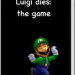 Luigi dies