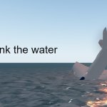 i drink the water Template