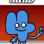 F O U R  S N A P | F O U R  S N A P | image tagged in gifs,bfdi,four,bfb | made w/ Imgflip video-to-gif maker