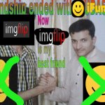 Friendship ended with ifunny now imgflip is my friend | image tagged in friendship ended,imgflip,ifunny | made w/ Imgflip meme maker