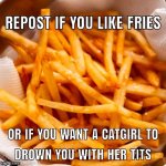 Repost is you love fries meme