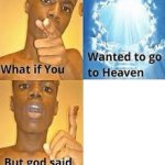 Want to go to heaven template