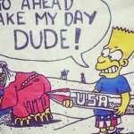 Make my day due