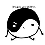 Bring me your children. (Yinyang inanimate insanity)