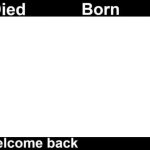 Born Died Welcome Back