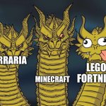 Lego Fortnite <<<< | MINECRAFT; TERRARIA; LEGO FORTNITE | image tagged in three dragons,lego,fortnite,fortnite meme,minecraft,terraria | made w/ Imgflip meme maker