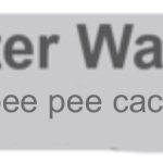 poop | pee pee caca | image tagged in natural disaster survival warning template | made w/ Imgflip meme maker