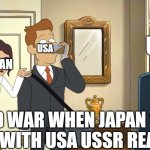 REAGAN CALM DOWN (made by shoreiscool) | USSR; USA; JAPAN; COLD WAR WHEN JAPAN WAS ALLIED WITH USA USSR REACTION | image tagged in inside job - nationalism is just politics for basic bitches,ussr,usa,japan | made w/ Imgflip meme maker