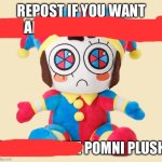 Repost if you want to rail someone so bad or if you like pomni | image tagged in repost if you want to rail someone so bad or if you like pomni | made w/ Imgflip meme maker