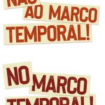 Não Ao Marco Temporal! - No To Time Frame (Marco Temporal)