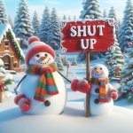 Christmas saying shut up