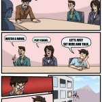 Office board meeting room | WHAT SHOULD WE DO WITH OUR SPARE TIME? WATCH A MOVIE. LET’S JUST SIT HERE AND TALK. PLAY CARDS. | image tagged in office board meeting room | made w/ Imgflip meme maker