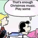 lucy thats enough christmas music