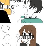 :_) | ROBLOX; MINECRAFT; FORTNITE | image tagged in emirichu sipping tea while 2 boys fight | made w/ Imgflip meme maker