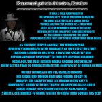 renowned private detective, Kewlew | Renowned private detective, Kewlew 
---------------------------------------------; IT WAS A COLD RAINY NIGHT IN THE BUSTLING CITY , WHERE SHADOWS DANCED IN THE DIMLY LIT STREETS. IN A SMALL OFFICE TUCKED AWAY ON THE CORNER OF A FORGOTTEN ALLEY, SAT THE RENOWNED PRIVATE DETECTIVE, KEWLEW. WITH HIS SHARP WIT AND KEEN INTELLECT, HE WAS KNOWN FOR SOLVING THE MOST PERPLEXING CASES THAT LEFT OTHERS SCRATCHING THEIR HEADS. AS THE RAIN TAPPED AGAINST THE WINDOWPANE, KEWLEW'S MIND RACED WITH THOUGHTS OF THE LATEST MYSTERY THAT HAD LANDED ON HIS DESK. A WEALTHY SOCIALITE HAD APPROACHED HIM, DESPERATE TO FIND HER MISSING DIAMOND NECKLACE. THE CASE SEEMED SIMPLE ENOUGH, BUT KEWLEW KNEW BETTER THAN TO UNDERESTIMATE THE COMPLEXITY OF HUMAN NATURE. WITH A TWINKLE IN HIS EYE, KEWLEW DONNED HIS SIGNATURE TRENCH COAT AND FEDORA, READY TO UNRAVEL THE SECRETS THAT LAY HIDDEN IN THE CITY'S UNDERBELLY. ARMED WITH HIS TRUSTY MAGNIFYING GLASS AND A QUICK TONGUE, HE VENTURED INTO THE RAIN-SOAKED STREETS, DETERMINED TO BRING JUSTICE TO THOSE WHO SOUGHT HIS HELP. | image tagged in black screen,ai generated,fun | made w/ Imgflip meme maker