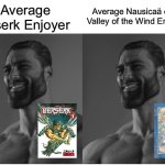 Chad Chad | Average Nausicaä of the Valley of the Wind Enjoyer; Average Berserk Enjoyer | image tagged in chad chad,average enjoyer meme,animeme,anime meme,memes,berserk | made w/ Imgflip meme maker
