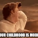 Childhood | WHEN YOUR CHILDHOOD IS MODERNIZED | image tagged in gifs,growing,up,sucks,hard | made w/ Imgflip video-to-gif maker