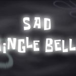 Sad Jingle Bells title card