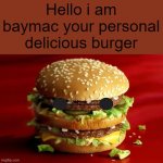 Disney and mcdonalds are collabing again | Hello i am baymac your personal delicious burger | image tagged in big mac | made w/ Imgflip meme maker