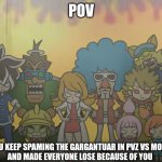 The Warioware crew Except wario are mad at you for gargantuar spam because you won Multiple times | POV; YOU KEEP SPAMING THE GARGANTUAR IN PVZ VS MODE
AND MADE EVERYONE LOSE BECAUSE OF YOU | image tagged in angry warioware characters | made w/ Imgflip meme maker