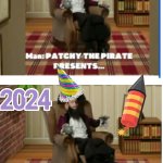 New Year 2024 | HELLO! IT'S 2024 NEW YEAR COUNTDOWN | image tagged in patchy the pirate presenting meme template | made w/ Imgflip meme maker