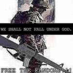we Shall Not Fall Under God
