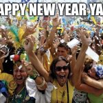 Happy new year | HAPPY NEW YEAR YALL | image tagged in celebrate | made w/ Imgflip meme maker