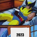 GET THIS TO THE FRONT PAGE BEFORE NEW YEARS | WE WILL MISS YOU, 2023 :(; 2023 | image tagged in wolverine crush | made w/ Imgflip meme maker
