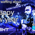 The Megastar LA Knight | Happy new year; Finally | image tagged in the megastar la knight | made w/ Imgflip meme maker