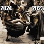 Hello new year | 2023; 2024 | image tagged in sparta kick,2024,bye bye,2023,memes | made w/ Imgflip meme maker