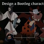 Design a Bootleg Character