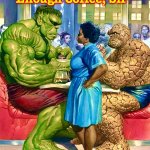 Perhaps some tea? | “I Think You’ve Had
Enough Coffee, Sir” | image tagged in incredible hulk,hulk,memes,waitress,the thing,marvel comics | made w/ Imgflip meme maker