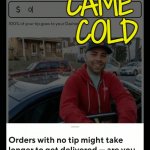 I'm A Non-tipper; And My Food Came Cold | I'M A NON-TIPPER; AND
MY
FOOD
CAME 
COLD | image tagged in american exceptionalism,uber,food,communism and capitalism,because capitalism,i love democracy | made w/ Imgflip meme maker
