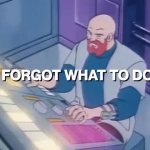 I forgot what to do GIF Template