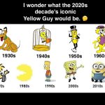 2020s Needs An Iconic Yellow guy