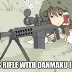 Loads rifle with danmaku intent