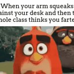 NOOOOOOO | When your arm squeaks against your desk and then the whole class thinks you farted: | image tagged in gifs,meme,fart | made w/ Imgflip video-to-gif maker