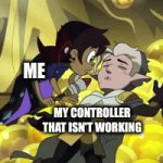 SMACK! | ME; MY CONTROLLER THAT ISN'T WORKING | image tagged in gifs,the owl house | made w/ Imgflip video-to-gif maker